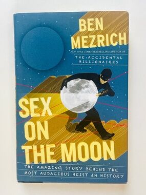 Sex on the Moon by Ben Mezrich Hardcover Book NWOT